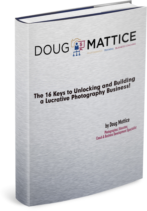 Ebook Title: The 16 Keys to Unlocking and Building a Lucrative Photography Business!