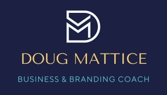 Doug Mattice Business and Branding Coach